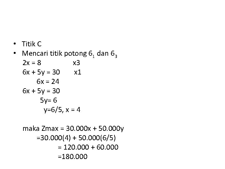  • Titik C • Mencari titik potong 61 dan 63 2 x =