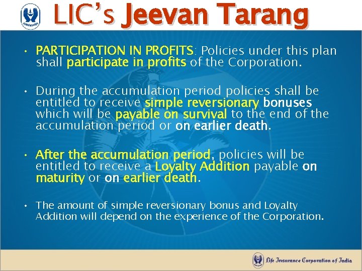 LIC’s Jeevan Tarang • PARTICIPATION IN PROFITS: Policies under this plan shall participate in