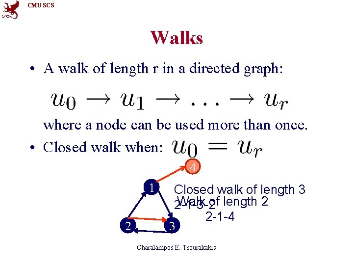 CMU SCS Walks • A walk of length r in a directed graph: where