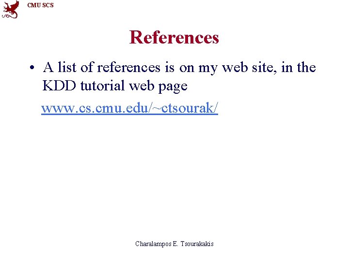 CMU SCS References • A list of references is on my web site, in