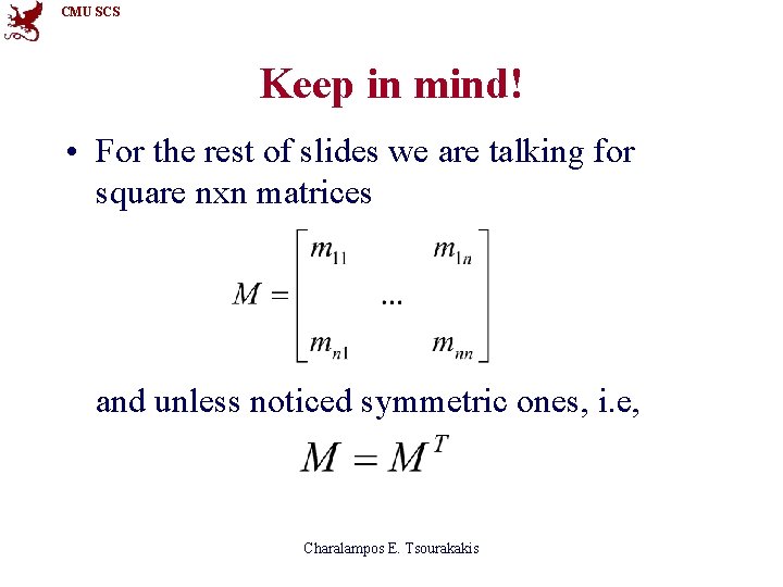 CMU SCS Keep in mind! • For the rest of slides we are talking