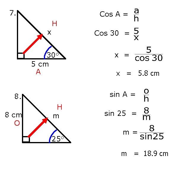 7. Cos A = x H Cos 30 = 30 o 5 cm A