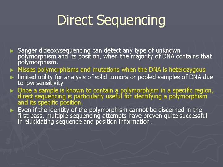 Direct Sequencing ► ► ► Sanger dideoxysequencing can detect any type of unknown polymorphism