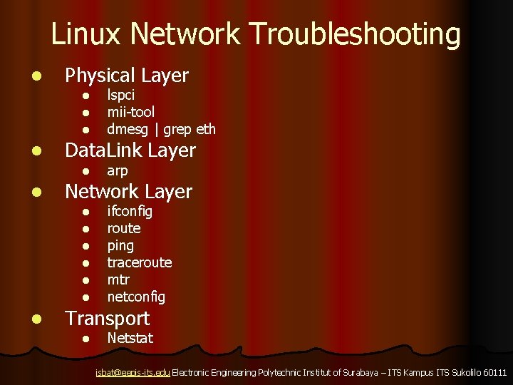 Linux Network Troubleshooting l Physical Layer l l Data. Link Layer l l arp