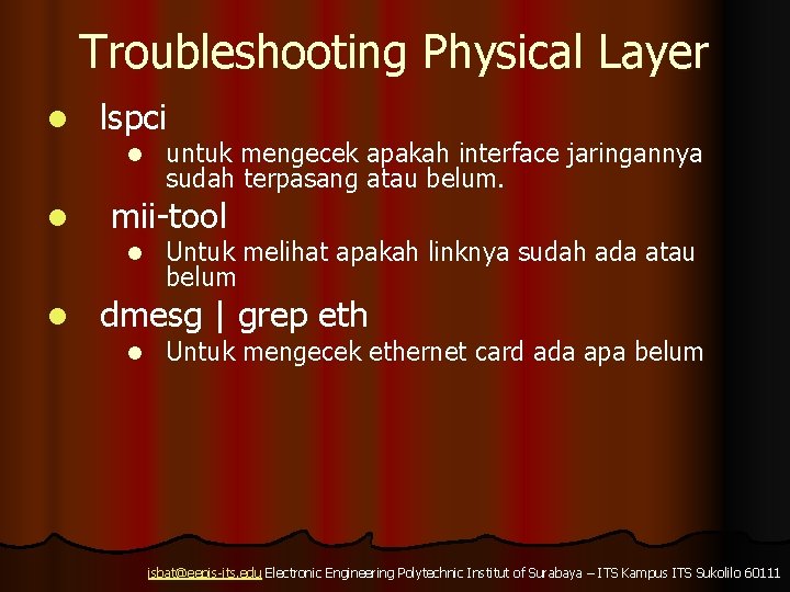 Troubleshooting Physical Layer l lspci l l mii-tool l l untuk mengecek apakah interface