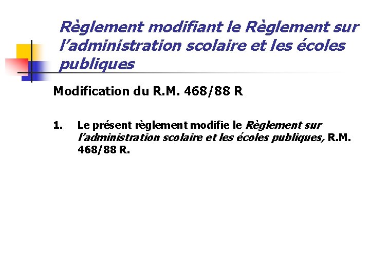 Règlement modifiant le Règlement sur l’administration scolaire et les écoles publiques Modification du R.