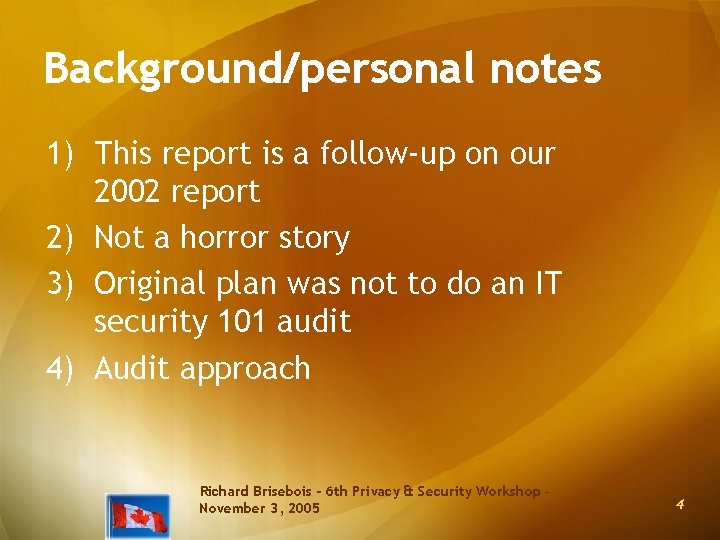 Background/personal notes 1) This report is a follow-up on our 2002 report 2) Not