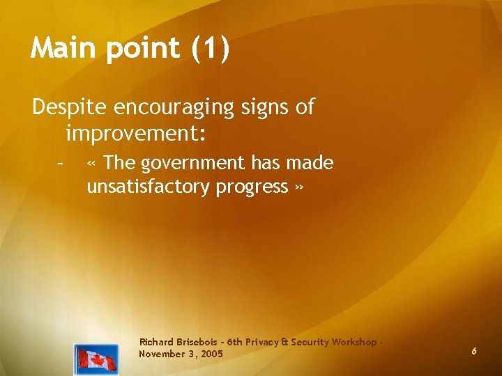 Main point (1) Despite encouraging signs of improvement: – « The government has made