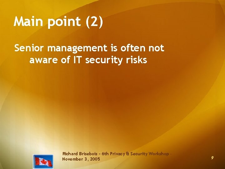 Main point (2) Senior management is often not aware of IT security risks Richard