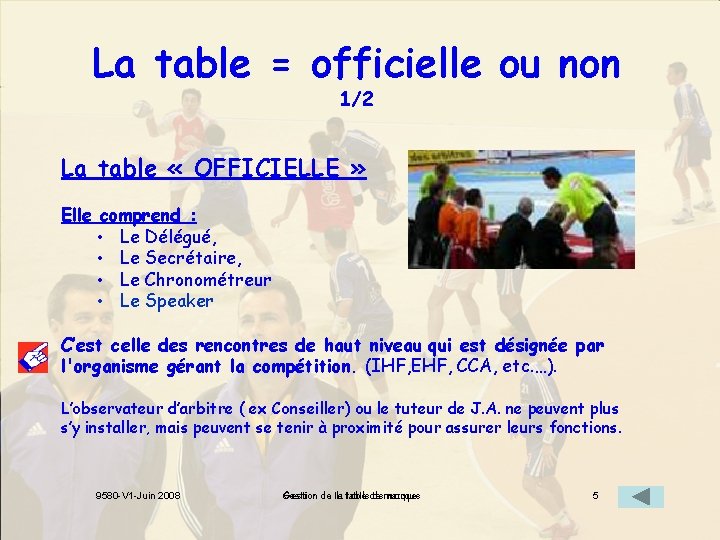 La table = officielle ou non 1/2 La table « OFFICIELLE » Elle comprend