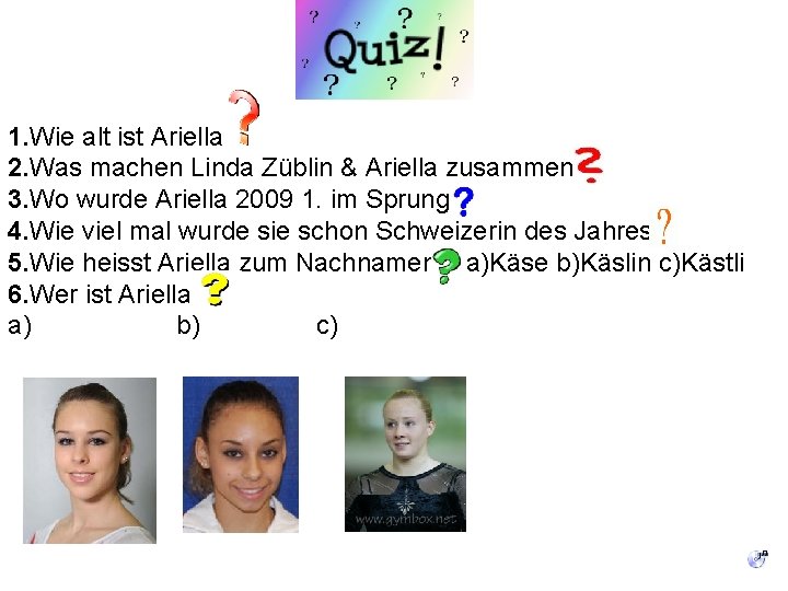 1. Wie alt ist Ariella 2. Was machen Linda Züblin & Ariella zusammen 3.