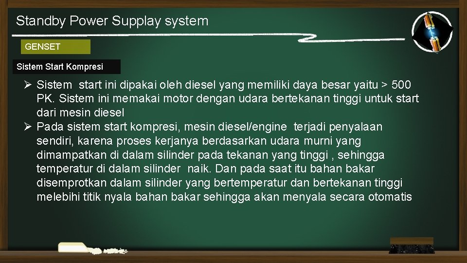 Standby Power Supplay system GENSET Sistem Start Kompresi Ø Sistem start ini dipakai oleh