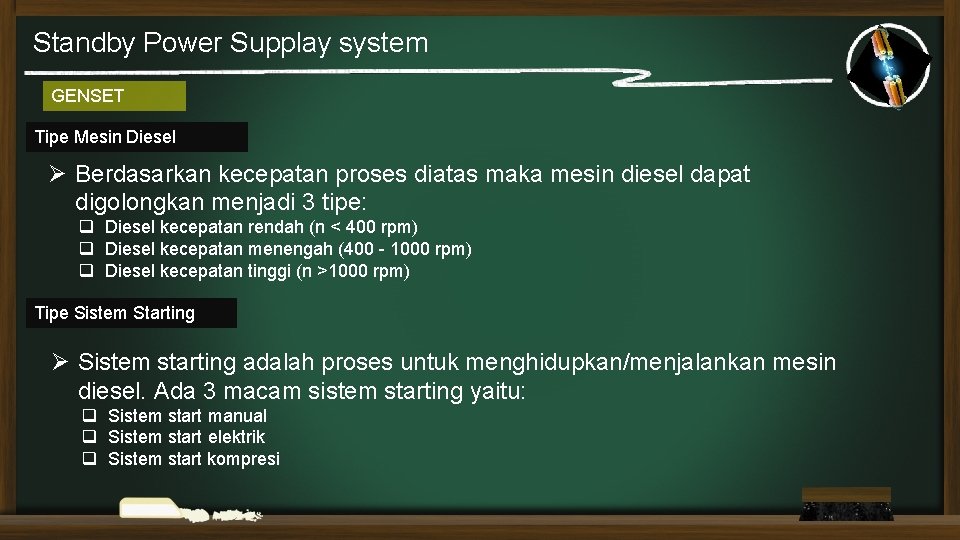 Standby Power Supplay system GENSET Tipe Mesin Diesel Ø Berdasarkan kecepatan proses diatas maka