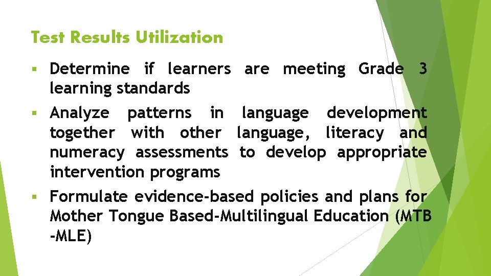 Test Results Utilization § Determine if learners are meeting Grade 3 learning standards §