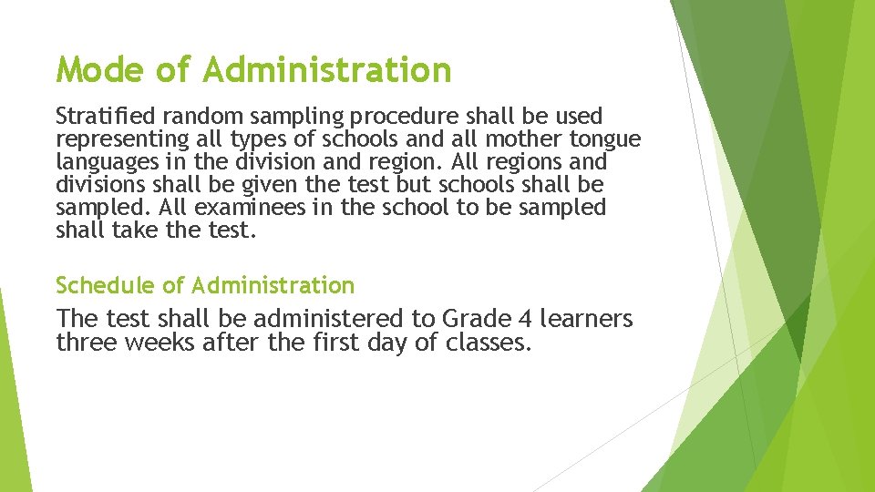 Mode of Administration Stratified random sampling procedure shall be used representing all types of