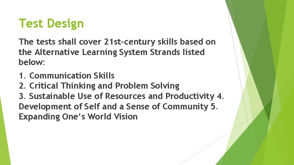 Test Design The tests shall cover 21 st-century skills based on the Alternative Learning