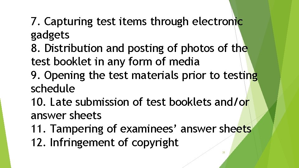 7. Capturing test items through electronic gadgets 8. Distribution and posting of photos of