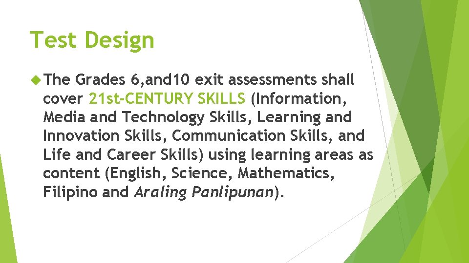 Test Design The Grades 6, and 10 exit assessments shall cover 21 st-CENTURY SKILLS