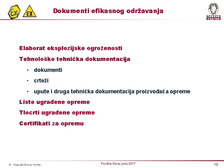 Dokumenti efikasnog održavanja Elaborat eksplozijske ogroženosti Tehnološko tehnička dokumentacija • dokumenti • crteži •