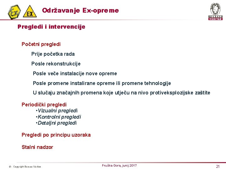 Održavanje Ex-opreme Pregledi i intervencije Početni pregledi Prije početka rada Posle rekonstrukcije Posle veče