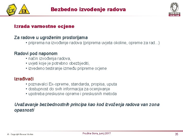 Bezbedno izvođenje radova Izrada varnostne ocjene Za radove u ugroženim prostorijama • priprema na