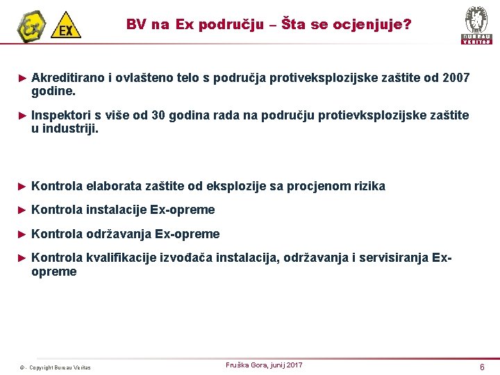 BV na Ex području – Šta se ocjenjuje? ► Akreditirano i ovlašteno telo s