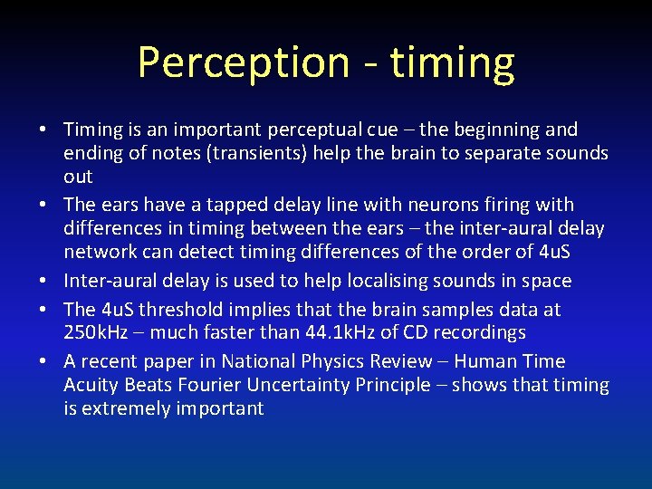 Perception - timing • Timing is an important perceptual cue – the beginning and