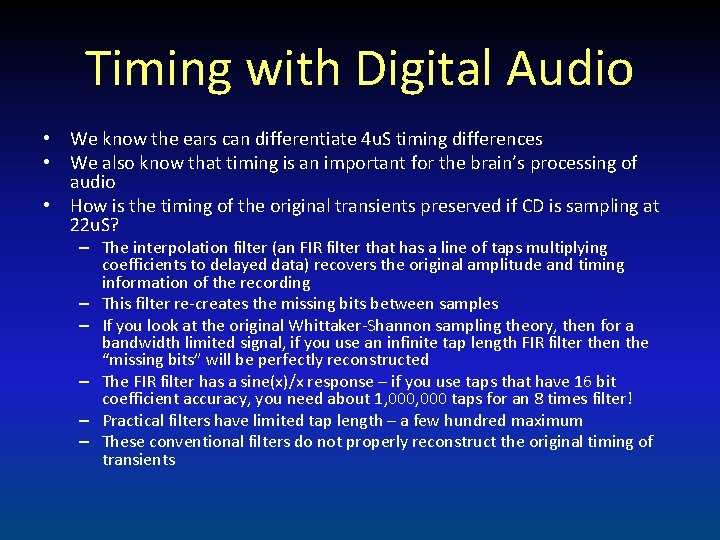 Timing with Digital Audio • We know the ears can differentiate 4 u. S