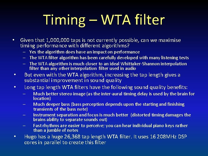 Timing – WTA filter • Given that 1, 000 taps is not currently possible,