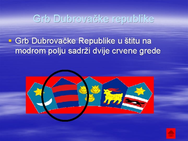 Grb Dubrovačke republike § Grb Dubrovačke Republike u štitu na modrom polju sadrži dvije