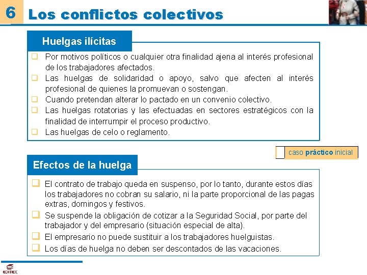 6 Los conflictos colectivos Huelgas ilícitas q Por motivos políticos o cualquier otra finalidad