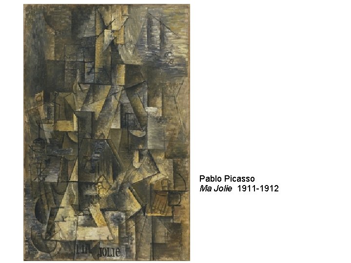 Pablo Picasso Ma Jolie 1911 -1912 
