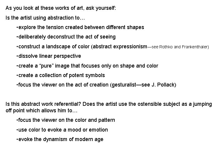As you look at these works of art, ask yourself: Is the artist using