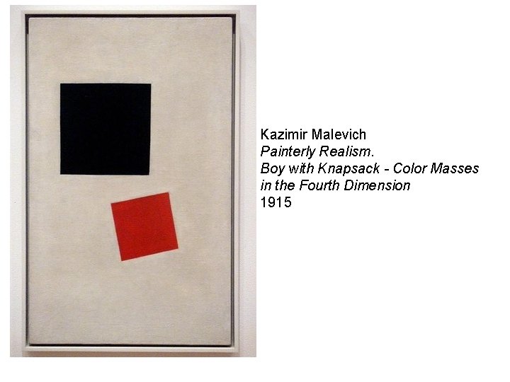 Kazimir Malevich Painterly Realism. Boy with Knapsack - Color Masses in the Fourth Dimension