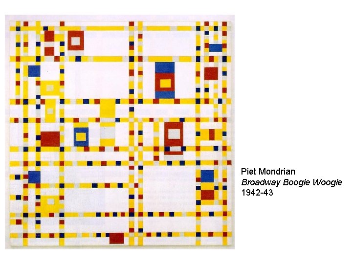 Piet Mondrian Broadway Boogie Woogie 1942 -43 