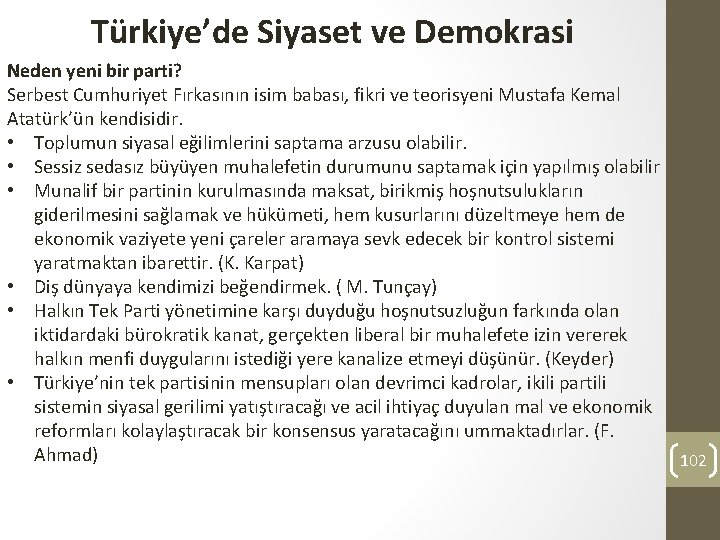 Türkiye’de Siyaset ve Demokrasi Neden yeni bir parti? Serbest Cumhuriyet Fırkasının isim babası, fikri