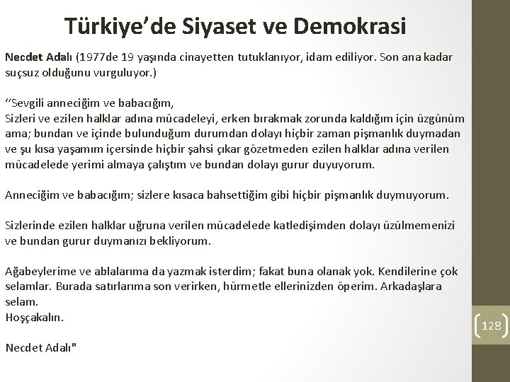 Türkiye’de Siyaset ve Demokrasi Necdet Adalı (1977 de 19 yaşında cinayetten tutuklanıyor, idam ediliyor.