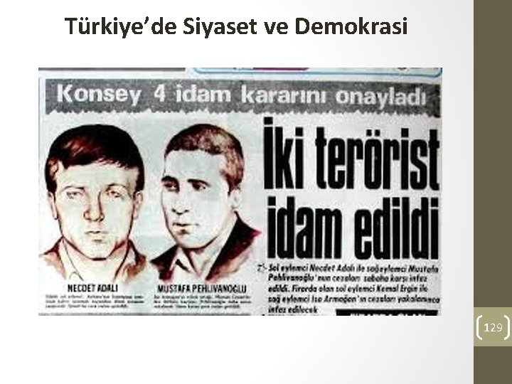 Türkiye’de Siyaset ve Demokrasi 129 