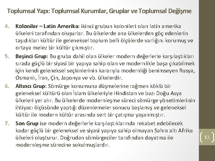 Toplumsal Yapı: Toplumsal Kurumlar, Gruplar ve Toplumsal Değişme 4. Koloniler – Latin Amerika: ikinci