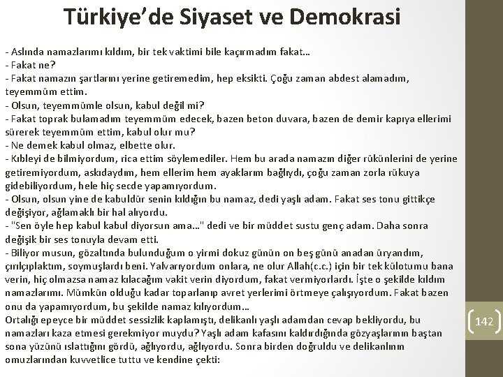 Türkiye’de Siyaset ve Demokrasi - Aslında namazlarımı kıldım, bir tek vaktimi bile kaçırmadım fakat…
