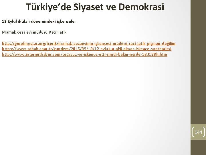 Türkiye’de Siyaset ve Demokrasi 12 Eylül ihtilali dönemindeki işkenceler Mamak ceza evi müdürü Raci