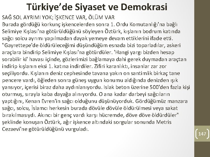 Türkiye’de Siyaset ve Demokrasi SAĞ SOL AYRIMI YOK; İŞKENCE VAR, ÖLÜM VAR Burada gördüğü