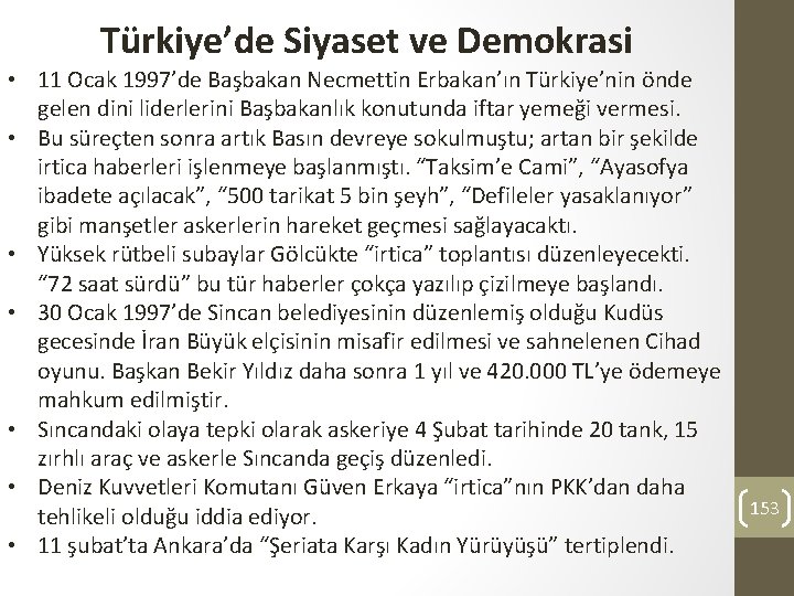 Türkiye’de Siyaset ve Demokrasi • 11 Ocak 1997’de Başbakan Necmettin Erbakan’ın Türkiye’nin önde gelen