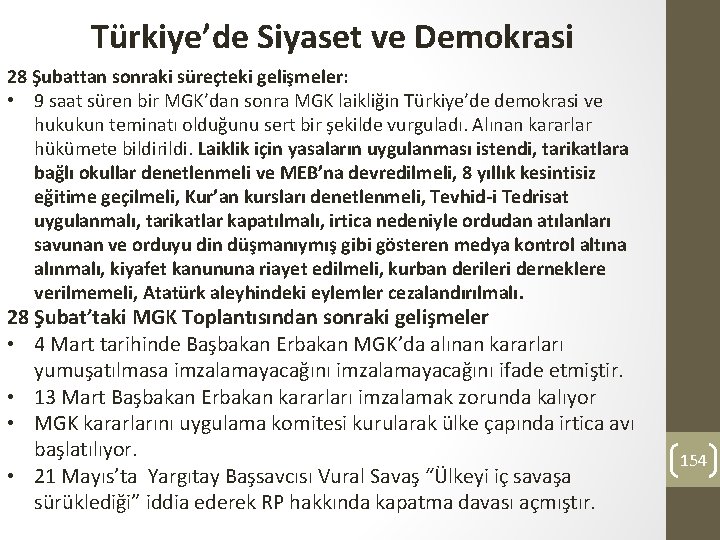 Türkiye’de Siyaset ve Demokrasi 28 Şubattan sonraki süreçteki gelişmeler: • 9 saat süren bir