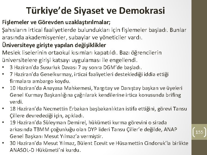 Türkiye’de Siyaset ve Demokrasi Fişlemeler ve Görevden uzaklaştırılmalar; Şahısların irticai faaliyetlerde bulundukları için fişlemeler