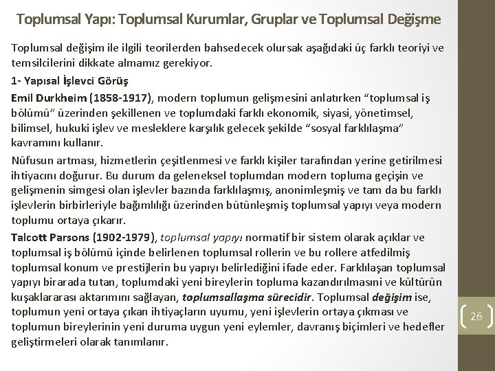 Toplumsal Yapı: Toplumsal Kurumlar, Gruplar ve Toplumsal Değişme Toplumsal değişim ile ilgili teorilerden bahsedecek