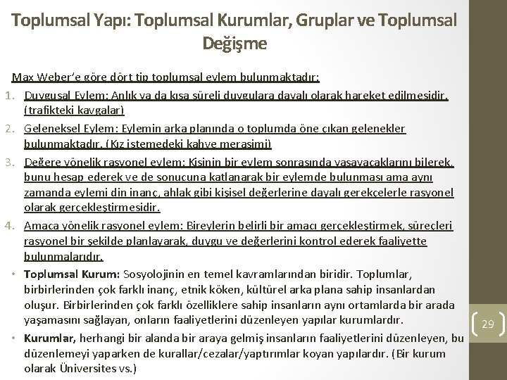 Toplumsal Yapı: Toplumsal Kurumlar, Gruplar ve Toplumsal Değişme Max Weber’e göre dört tip toplumsal