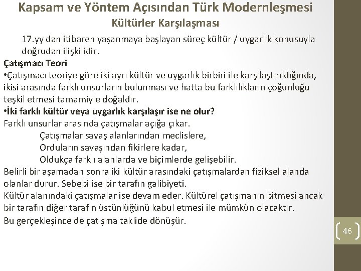 Kapsam ve Yöntem Açısından Türk Modernleşmesi Kültürler Karşılaşması 17. yy dan itibaren yaşanmaya başlayan