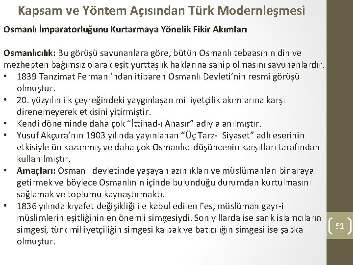 Kapsam ve Yöntem Açısından Türk Modernleşmesi Osmanlı İmparatorluğunu Kurtarmaya Yönelik Fikir Akımları Osmanlıcılık: Bu