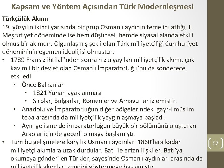 Kapsam ve Yöntem Açısından Türk Modernleşmesi Türkçülük Akımı 19. yüzyılın ikinci yarısında bir grup